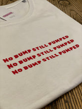 Load image into Gallery viewer, Women&#39;s no bump still pumped adoption t-shirt
