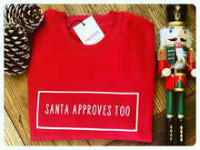 Load image into Gallery viewer, Santa approves too Christmas sweat
