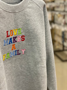 Love makes a family embroidered sweatshirt